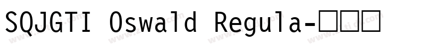 SQJGTI 0swald Regula字体转换 SQJGTI 0swald Regula字体转换